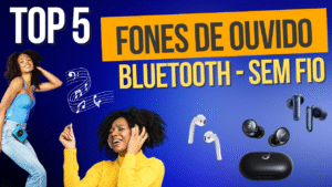 TOP 5 Fones de Ouvido Bluetooth Sem Fio em 2025 – Qual o Melhor? [Assista ao Vídeo]